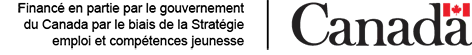 Financé en partie par le gouvernement du Canada par le biais de la Stratégie emploi et compétences jeunesse.